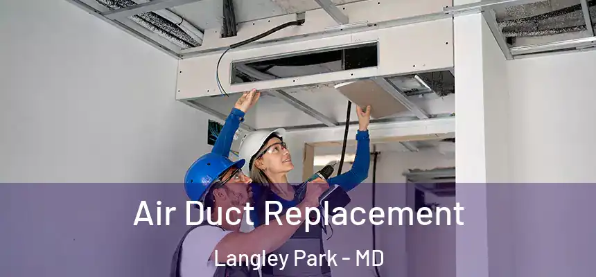 Air Duct Replacement Langley Park - MD