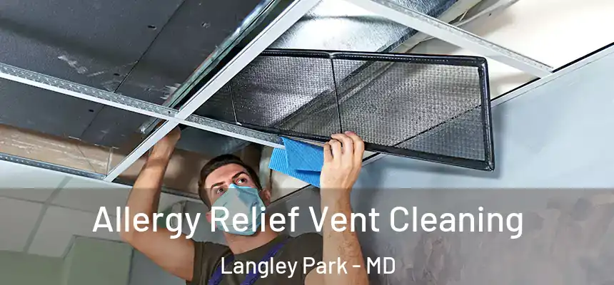  Allergy Relief Vent Cleaning Langley Park - MD
