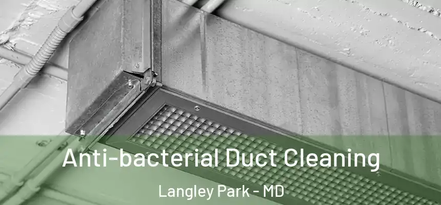 Anti-bacterial Duct Cleaning Langley Park - MD