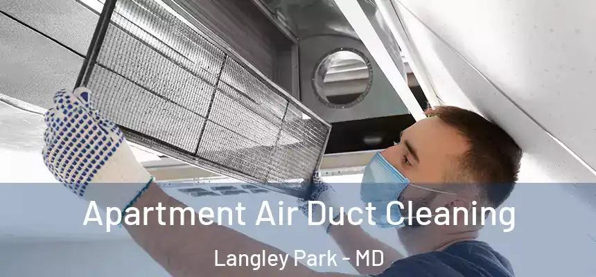  Apartment Air Duct Cleaning Langley Park - MD