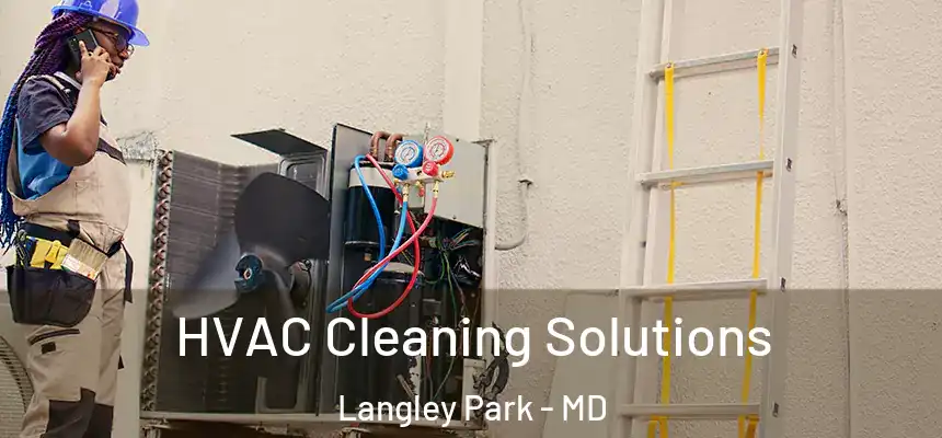 HVAC Cleaning Solutions Langley Park - MD