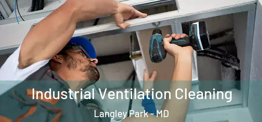 Industrial Ventilation Cleaning Langley Park - MD