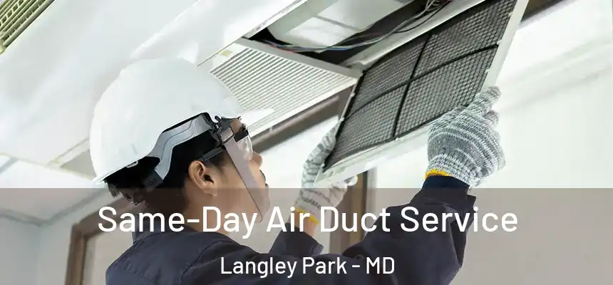 Same-Day Air Duct Service Langley Park - MD